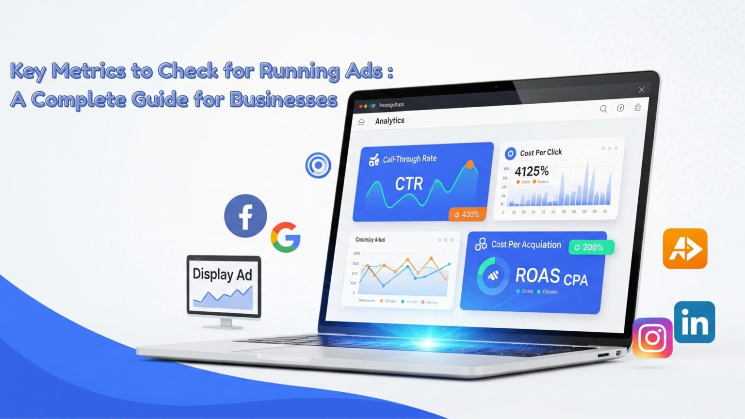 Key Metrics to Check for Running Ads: A Complete Guide for Businesses